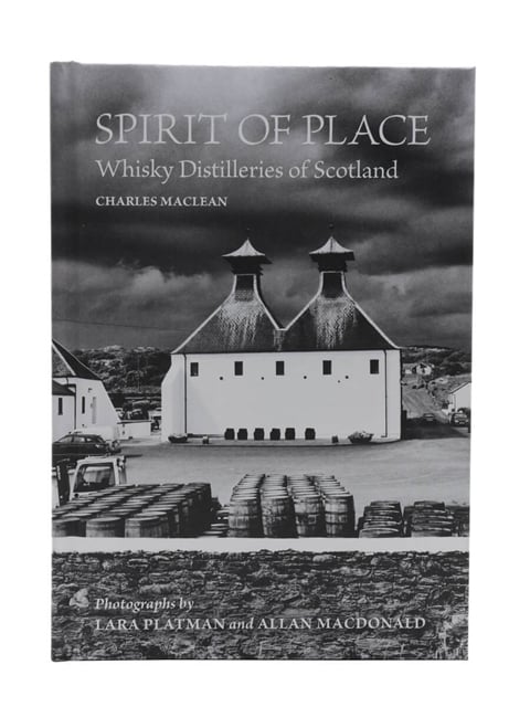 Spirit of Place: Whisky Distilleries of Scotland