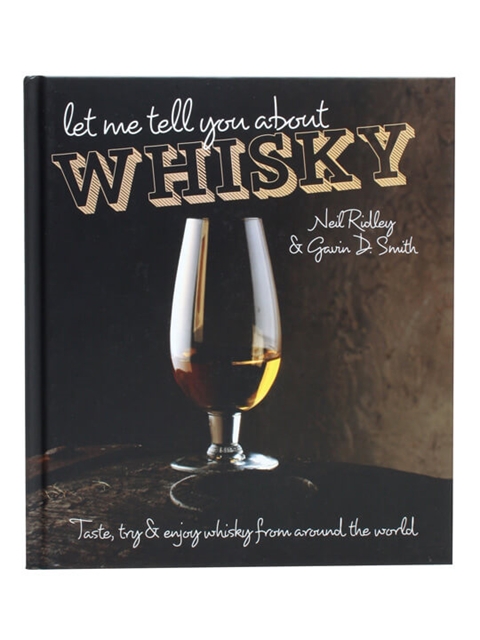 Let Me Tell You About Whisky