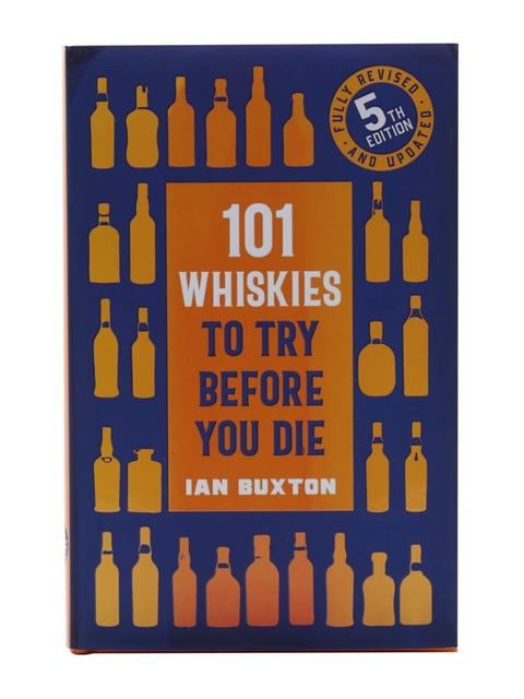 101 Whiskies to Try Before You Die 5th Edition