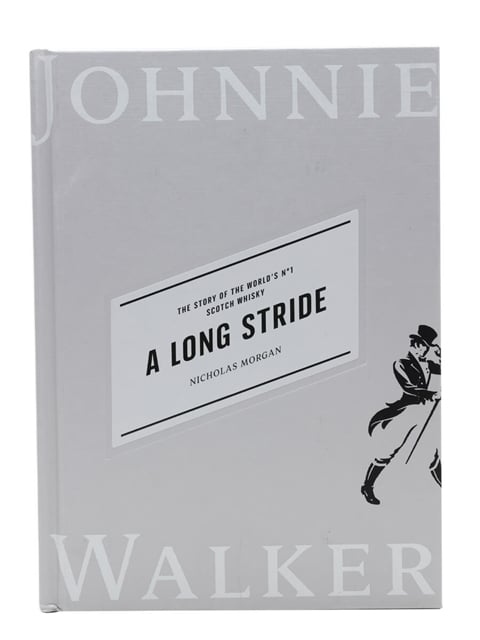 Johnnie Walker: A Long Stride, The Story Of The World's No.1 Scotch Whisky